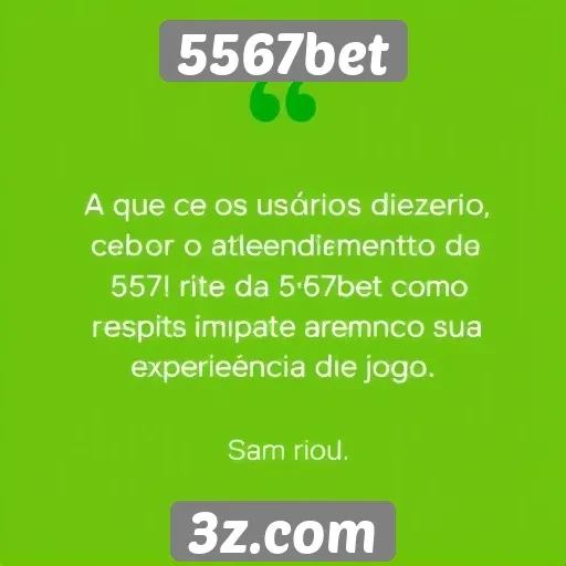 Feedback dos usuários sobre o atendimento ao cliente 5567bet